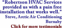 "Robertson HVAC provided us with a pain free installation that works well"